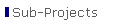 Sub-Projects